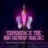 Experience the Broadway Magic