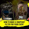 How to Make a Snapchat Filter for Your Event